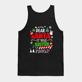 Dear Santa It Was My Sisters Fault Christmas Funny Chirtmas Gift Tank Top